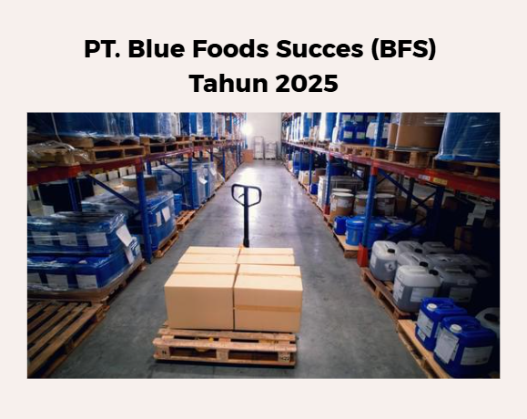 Lowongan Kerja PT. Blue Foods Succes 2025